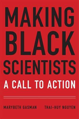 Making Black Scientists – A Call to Action de Marybeth Gasman