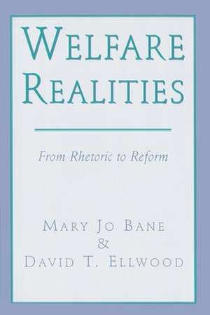 Welfare Realities – From Rhetoric to Reform (Paper) de Mary Jo Bane