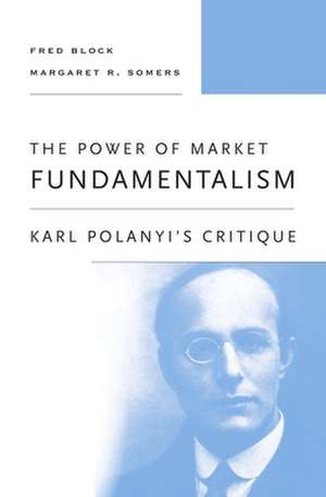 The Power of Market Fundamentalism – Karl Polanyi′s Critique de Fred Block