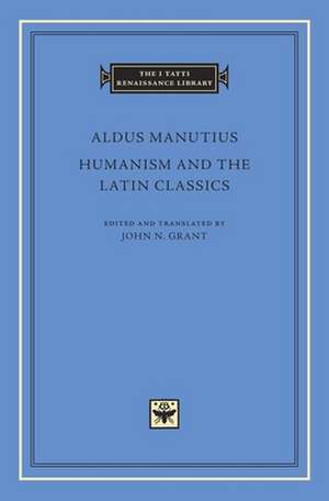 Humanism and the Latin Classics de Aldus Manutius