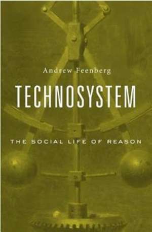 Feenberg, A: Technosystem