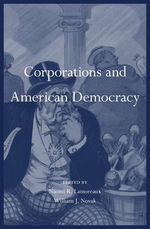 Corporations and American Democracy de Naomi R. Lamoreaux