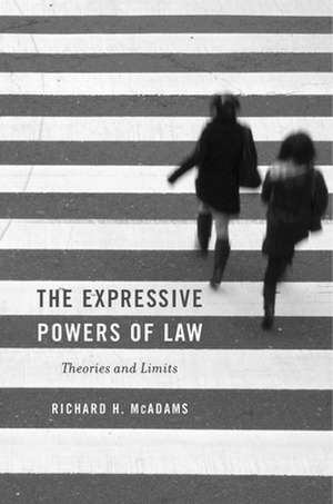 The Expressive Powers of Law – Theories and Limits de Richard H. Mcadams