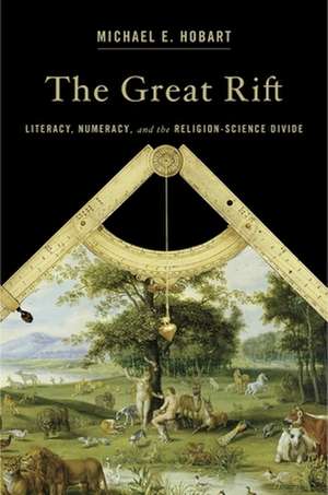 The Great Rift – Literacy, Numeracy, and the Religion–Science Divide de Michael E. Hobart