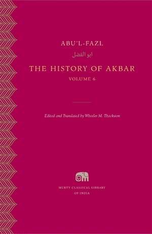 The History of Akbar, Volume 6 de Abu`l–fazl Abu`l–fazl