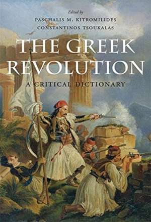 The Greek Revolution – A Critical Dictionary de Paschalis M. Kitromilides