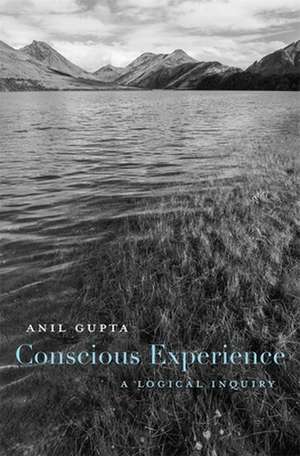 Conscious Experience – A Logical Inquiry de Anil Gupta