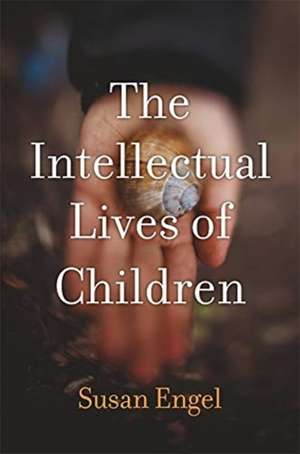 The Intellectual Lives of Children de Susan Engel