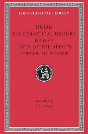 Ecclesiastical History, Volume II – Books 4–5. Lives of the Abbots. Letter to Egbert de Bede Bede