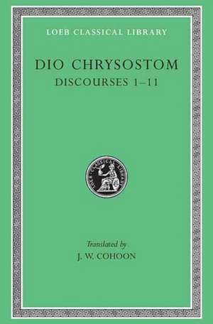 Discourses 1–11 de Dio Chrysostom Dio Chrysostom