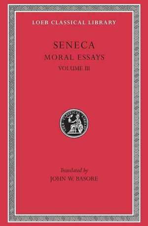 Moral Essays, Volume III – De Beneficiis (Trans. Basore)(Latin) de Seneca Seneca