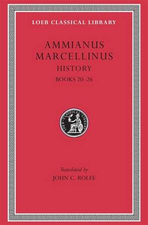 History, Volume II – Books 20–26 de Ammianus Marcel Ammianus Marcel