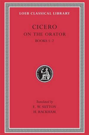 On the Orator: Books 1–2 (Trans. Sutton)(Latin) de Cicero Cicero