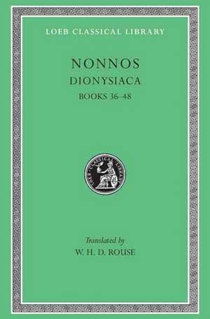 Dionysiaca, Volume III – Books 36–48 (Greek) de Nonnos Nonnos