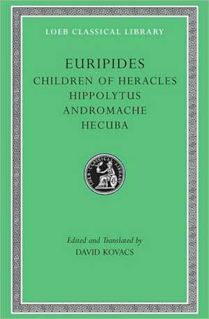 Children of Heracles. Hippolytus. Andromache. Hecuba de Euripides Euripides