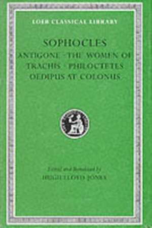 Antigone. The Women of Trachis. Philoctetes. Oedipus at Colonus (Trans. Lloyd–Jones)(Greek) de Sophocles Sophocles