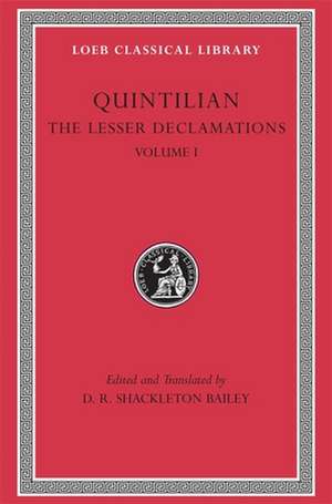 The Lesser Declamations, Volume I (Latin) de Quintilian Quintilian