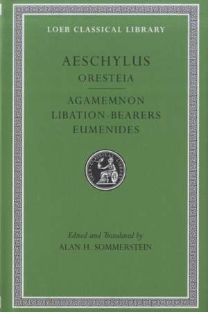 Oresteia: Agamemnon. Libation–Bearers. Eumenides de Aeschylus Aeschylus