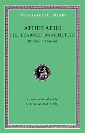 The Learned Banqueters, L345 Vol VII – Books 13.594b–14 de Athenaeus Athenaeus