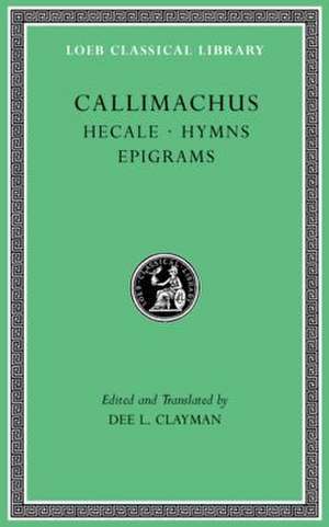 Hecale. Hymns. Epigrams de Callimachus Callimachus