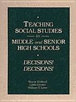 Teaching Social Studies in Middle and Senior High Schools de Wayne Mahood