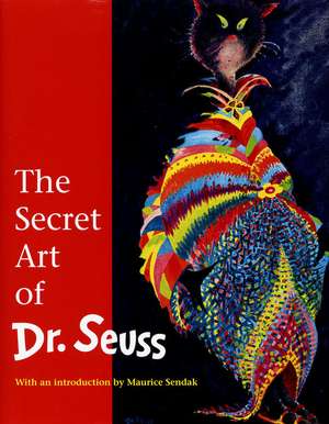 The Secret Art of Dr. Seuss de Theodor Geisel