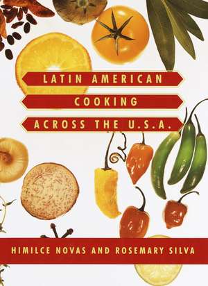 Latin American Cooking Across the U.S.A. de Himilce Novas