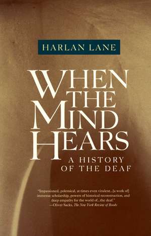 When the Mind Hears: A History of the Deaf de Harlan Lane