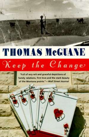 Keep the Change de Thomas McGuane