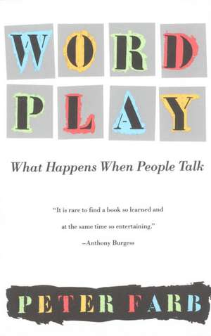 Word Play: What Happens When People Talk de Peter Farb