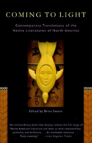 Coming to Light: Contemporary Translations of the Native Literatures of North America de Brian Swann