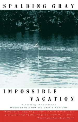 Impossible Vacation de Spalding Gray