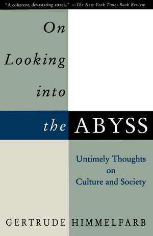 On Looking Into the Abyss: Untimely Thoughts on Culture and Society de Gertrude Himmelfarb