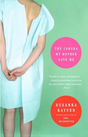 The Camera My Mother Gave Me de Susanna Kaysen