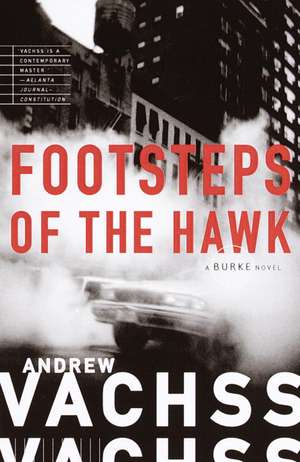 Footsteps of the Hawk de Andrew H. Vachss