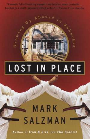 Lost in Place: Growing Up Absurd in Suburbia de Mark Salzman