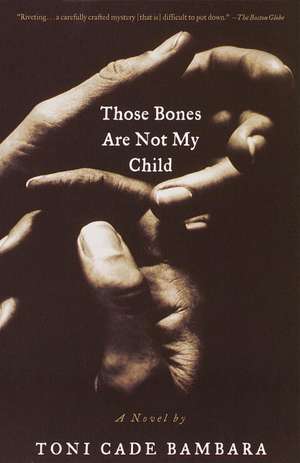 Those Bones Are Not My Child de Toni Cade Bambara