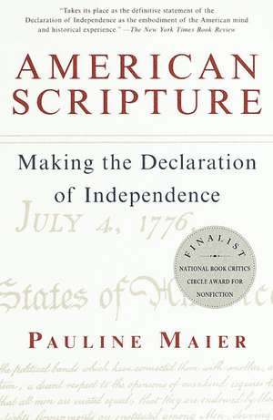 American Scripture: Making the Declaration of Independence de Pauline Maier