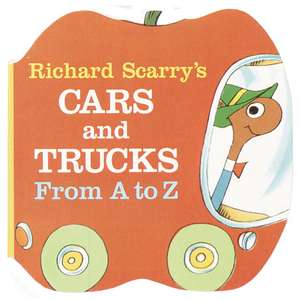 Richard Scarry's Cars and Trucks from A to Z de Richard Scarry