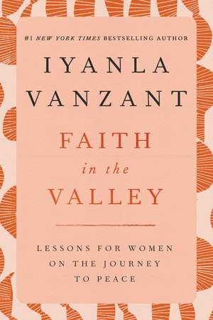 Faith In The Valley de Iyanla Vanzant