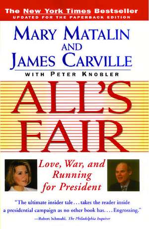 All's Fair: "Love, War and Running for President" de Mary Matalin