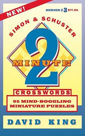 SIMON & SCHUSTER TWO-MINUTE CROSSWORDS Vol. 3 de David King