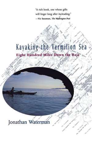 Kayaking the Vermilion Sea de Jonathan Waterman