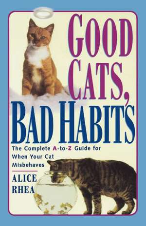 Good Cats, Bad Habits de Alice Rhea