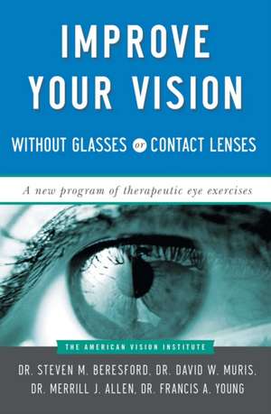 Improve Your Vision Without Glasses or Contact Lenses de American Vision Institute