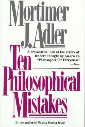 Ten Philosophical Mistakes de Mortimer J. Adler