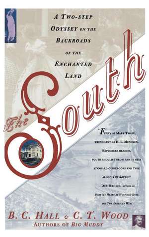 The South: A Two-Step Odyssey on the Backroads of the Enchanted Land de B. C. Hall