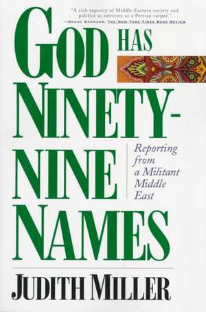 God Has Ninety-Nine Names de Judith Miller