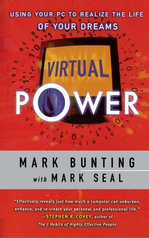 Virtual Power: Using Your PC to Realize the Life of Your Dreams de Mark Bunting