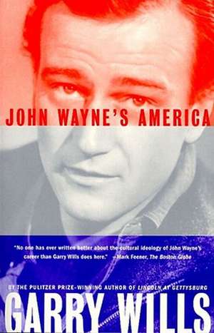 John Wayne's America de Garry Wills